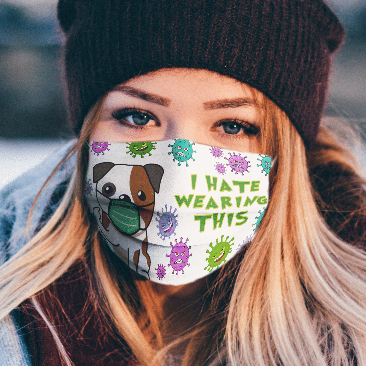 I HATE WEARING THIS MASK