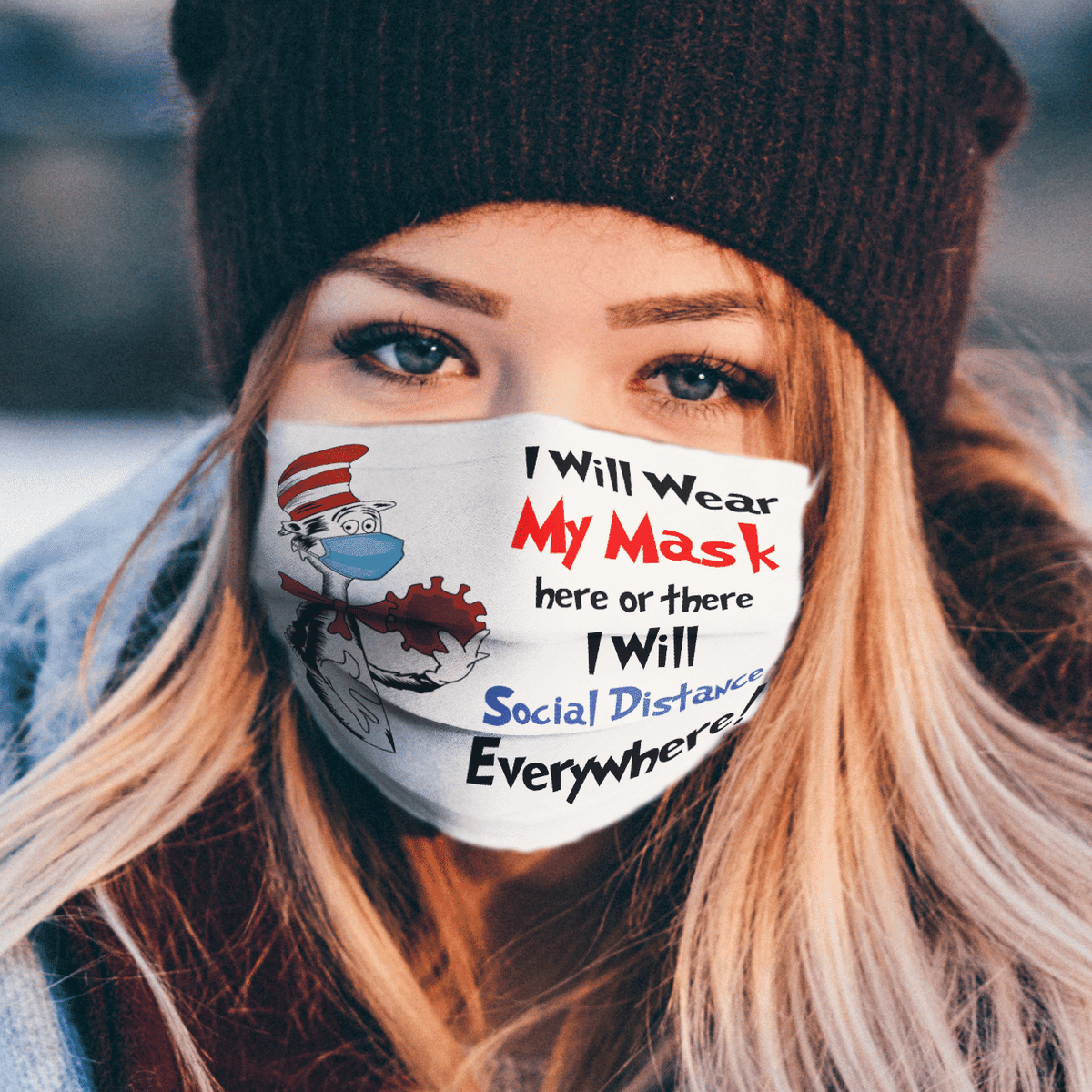 I WILL WEAR MY MASK HERE OR THERE I WILL SOCIAL DISTANCE EVERYWHERE MASK