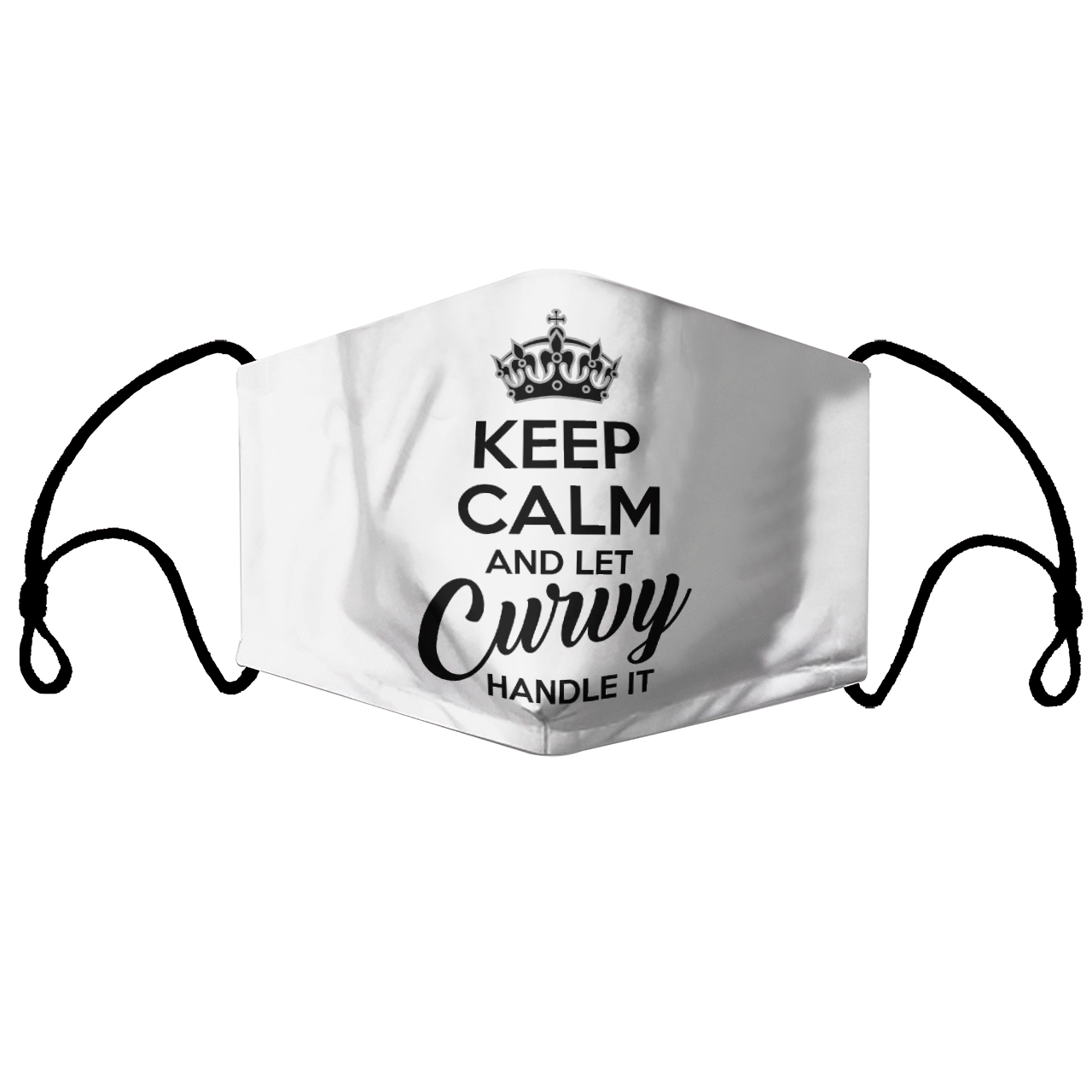 KEEP CALM AND LET CURVY HANDLE IT MASK