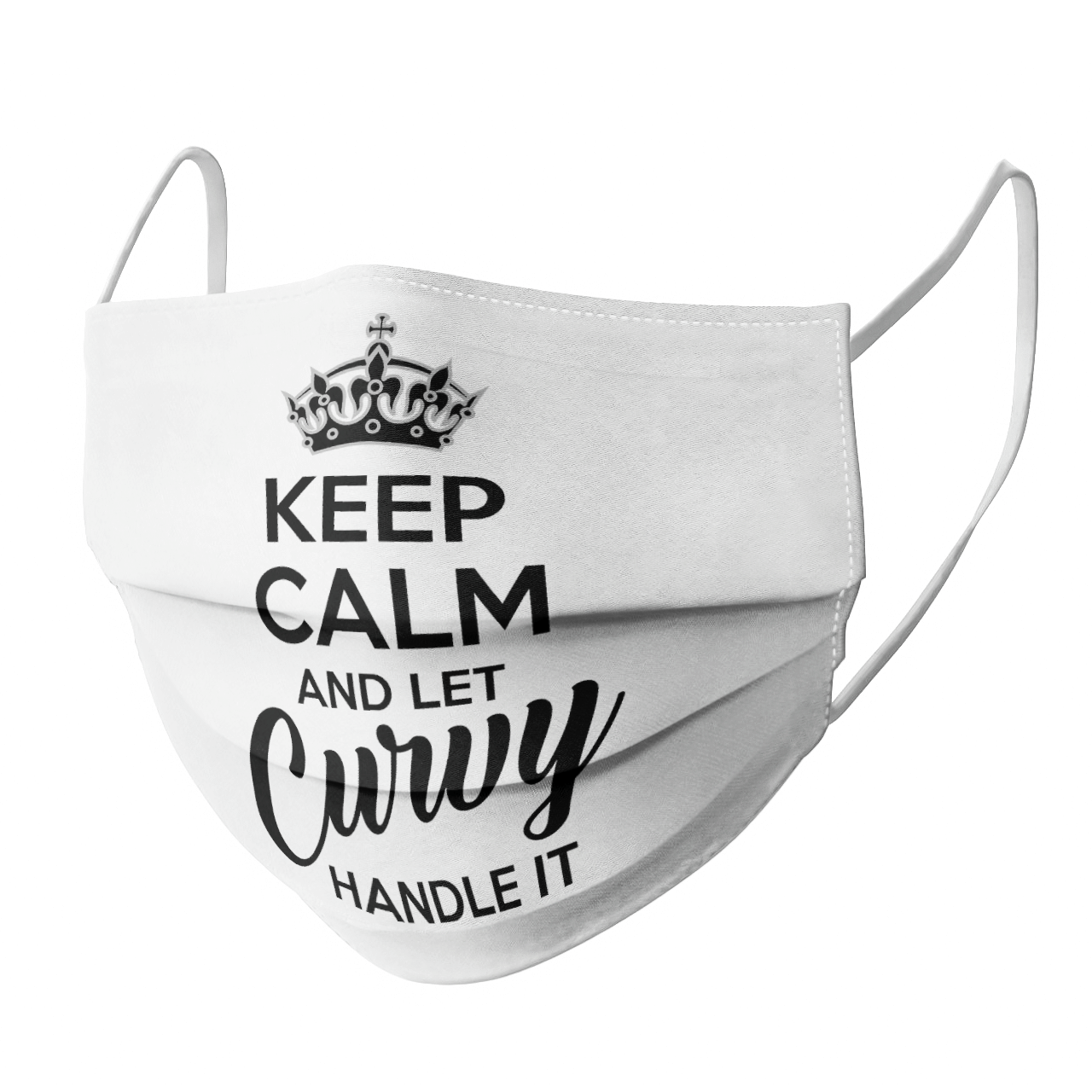 KEEP CALM AND LET CURVY HANDLE IT MASK