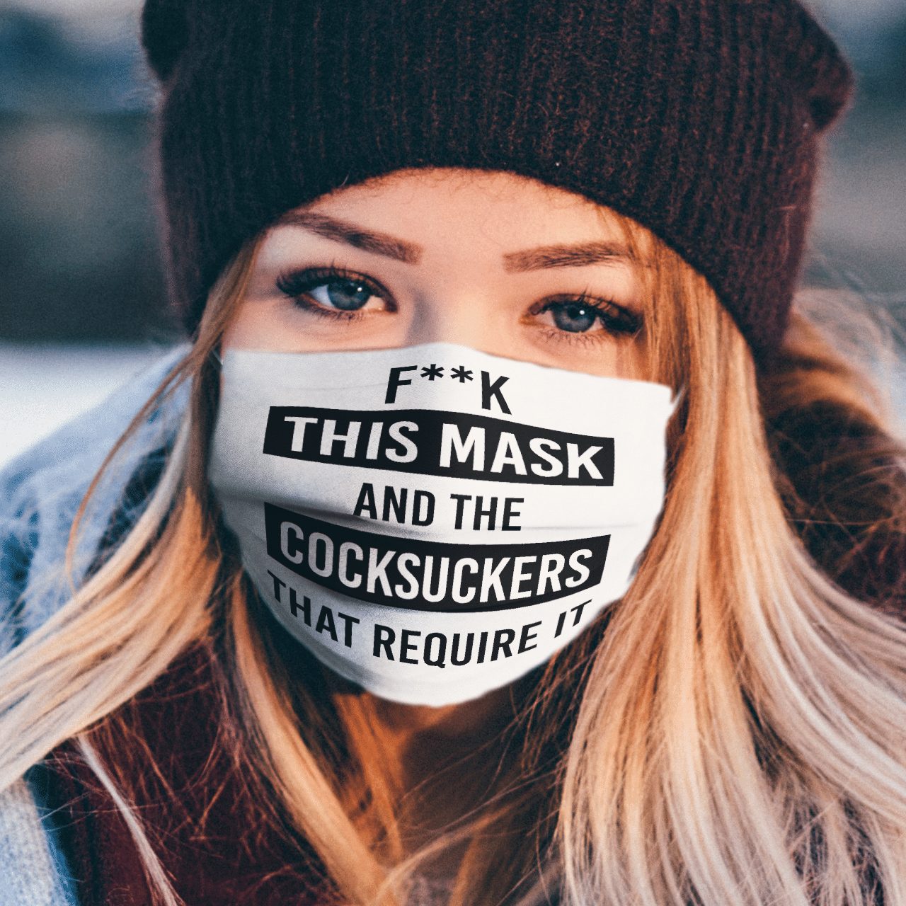 FUCK THIS MASK AND THE COCKSUCKERS THAT REQUIRE IT MASK