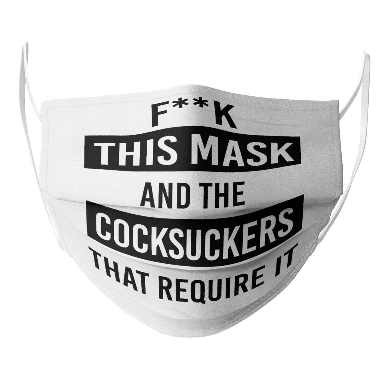 FUCK THIS MASK AND THE COCKSUCKERS THAT REQUIRE IT MASK