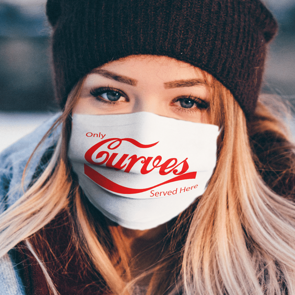 ONLY CURVES SERVED HERE MASK