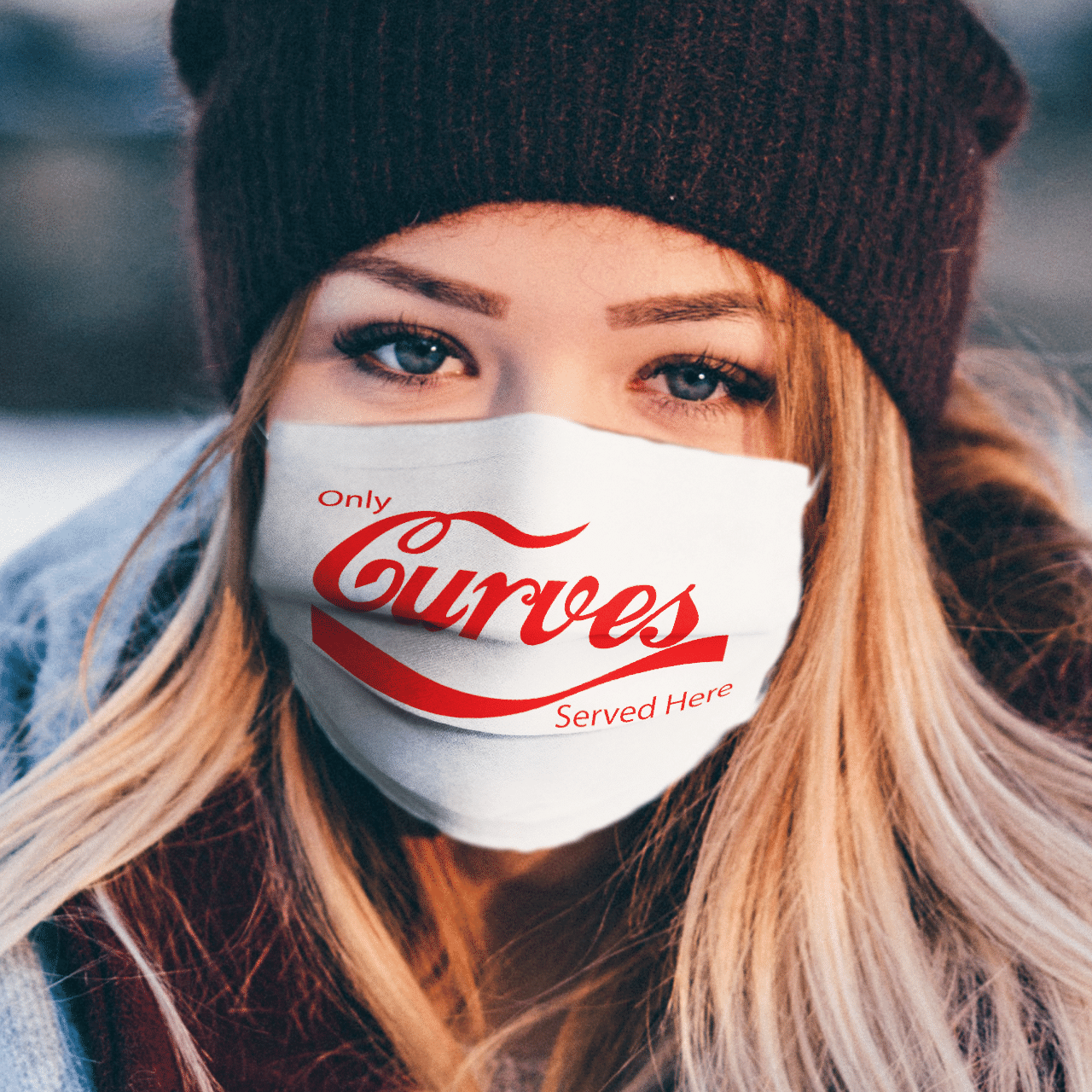 ONLY CURVES SERVED HERE MASK