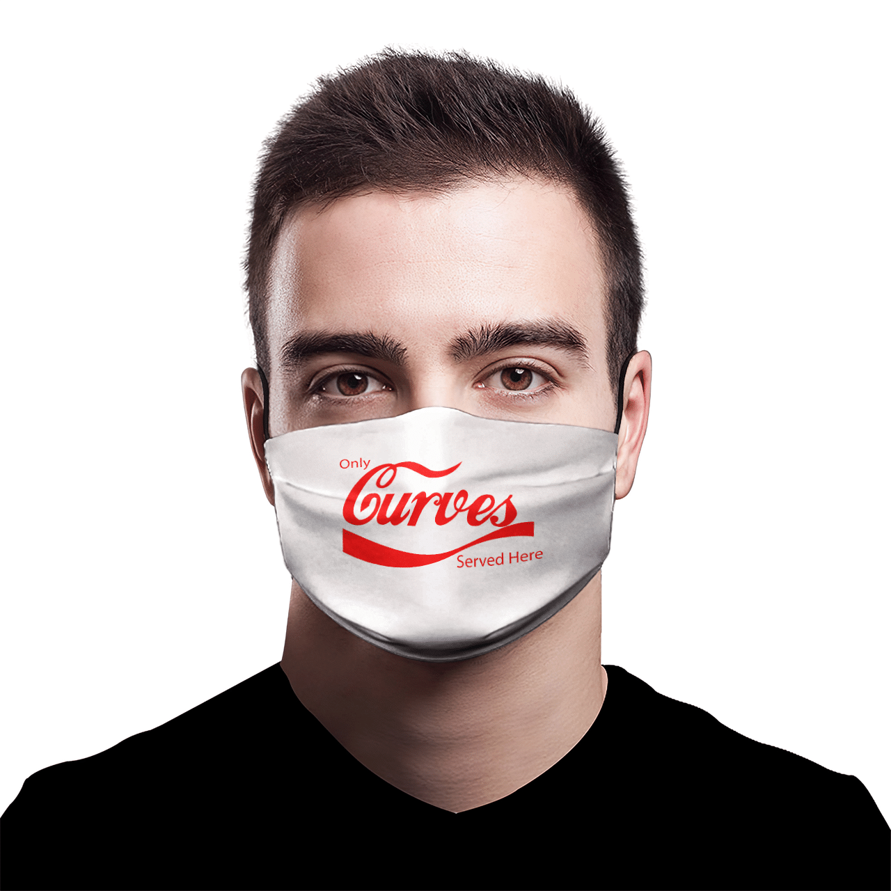 ONLY CURVES SERVED HERE MASK