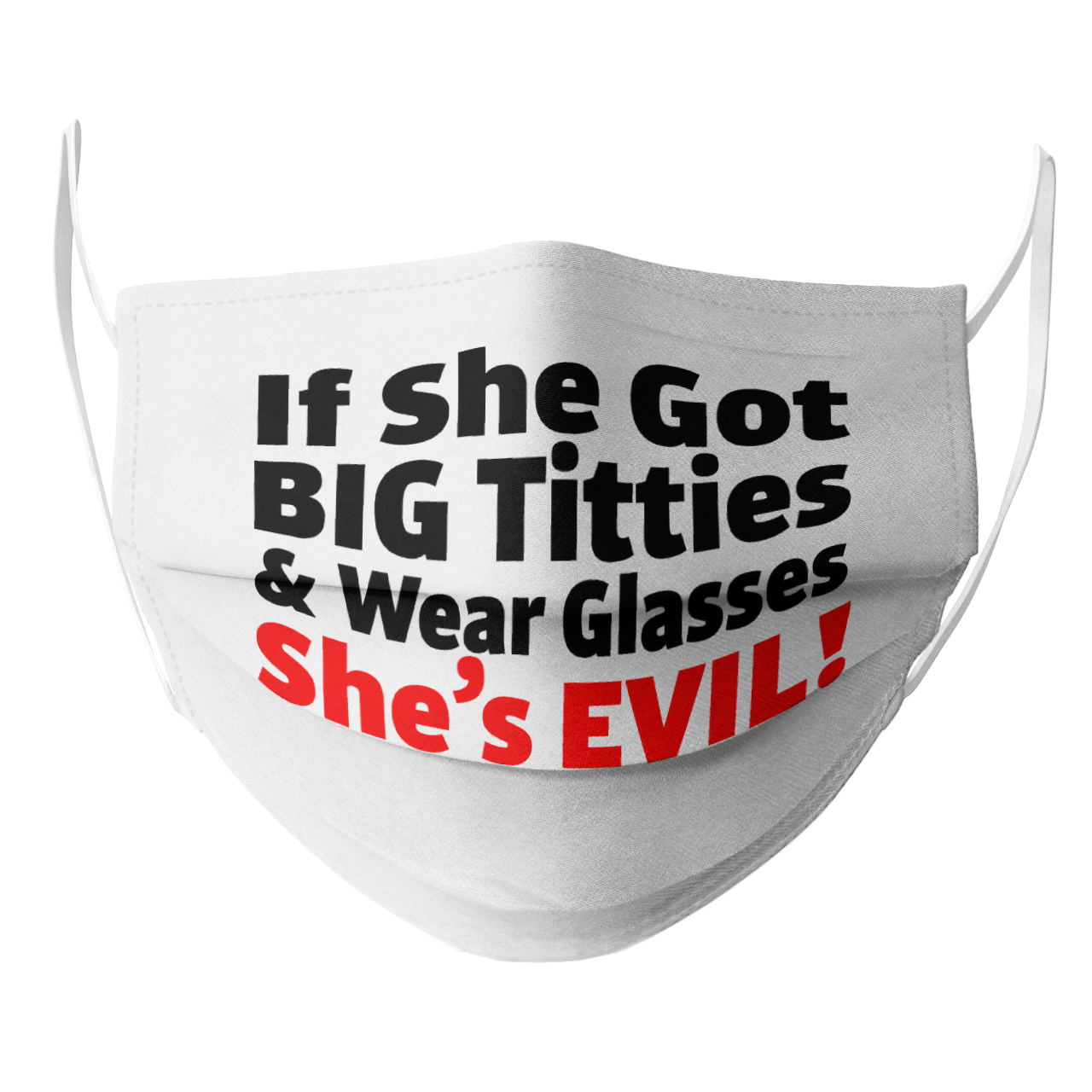 IF SHE GOT BIG TITTIES & WEAR GLASSES SHE'S EVIL MASK