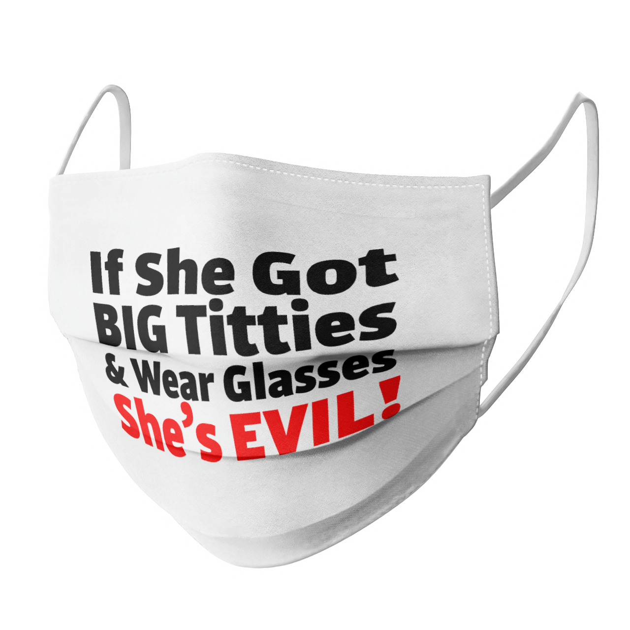 IF SHE GOT BIG TITTIES & WEAR GLASSES SHE'S EVIL MASK