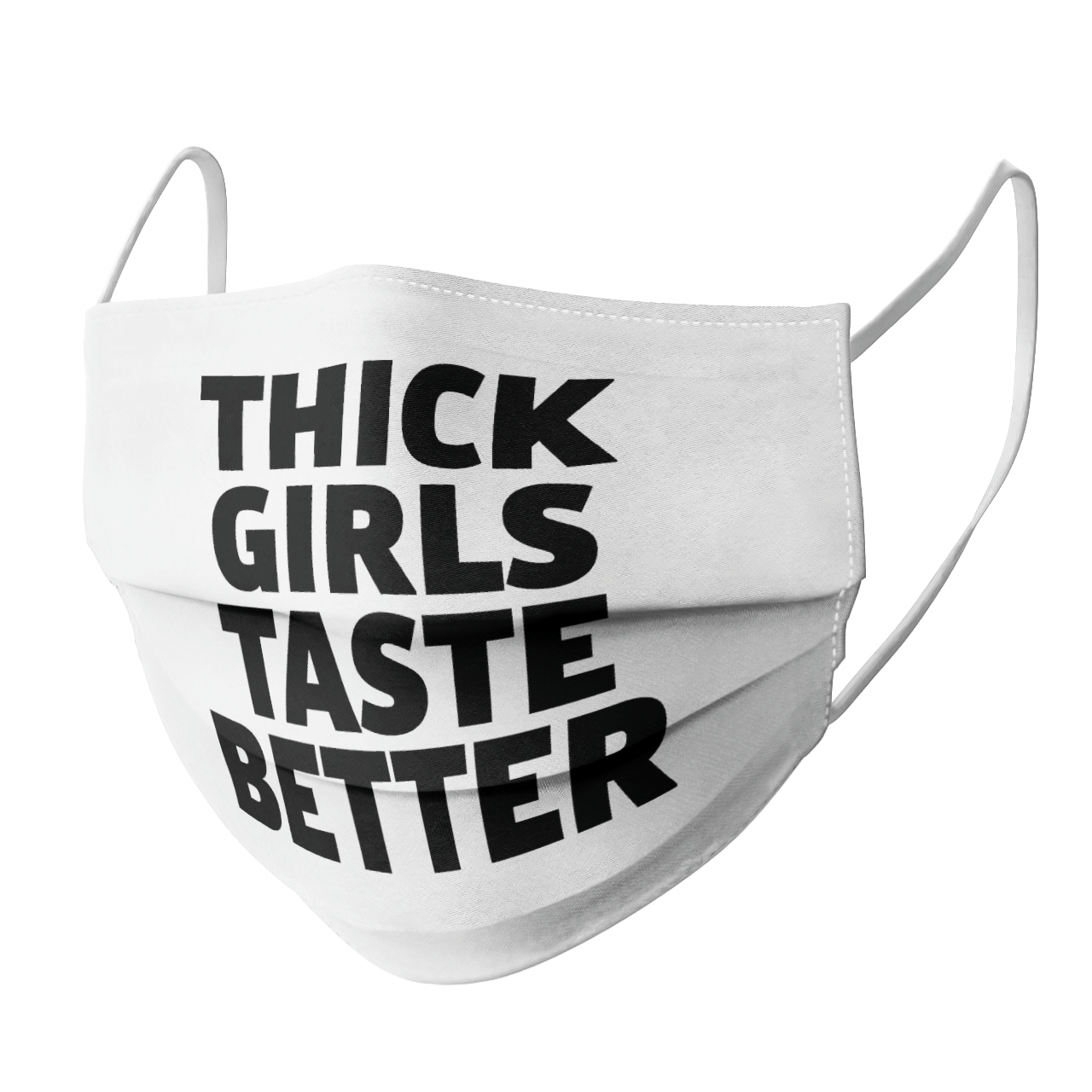 THICK GIRLS TASTE BETTER BLACK MASK