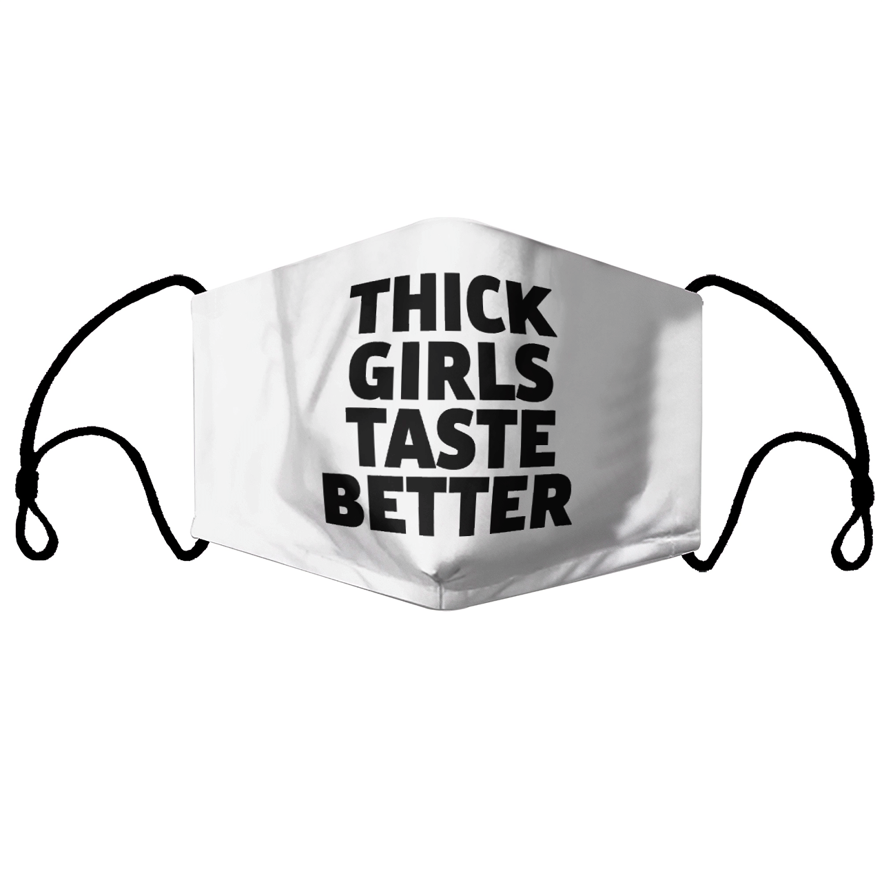 THICK GIRLS TASTE BETTER BLACK MASK