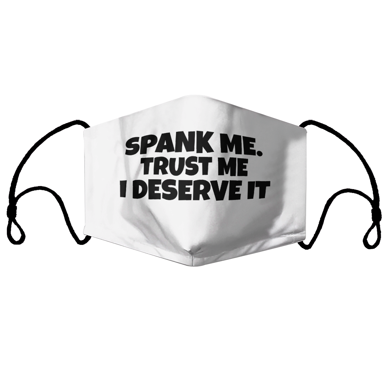 SPANK ME TRUST ME I DESERVE IT MASK
