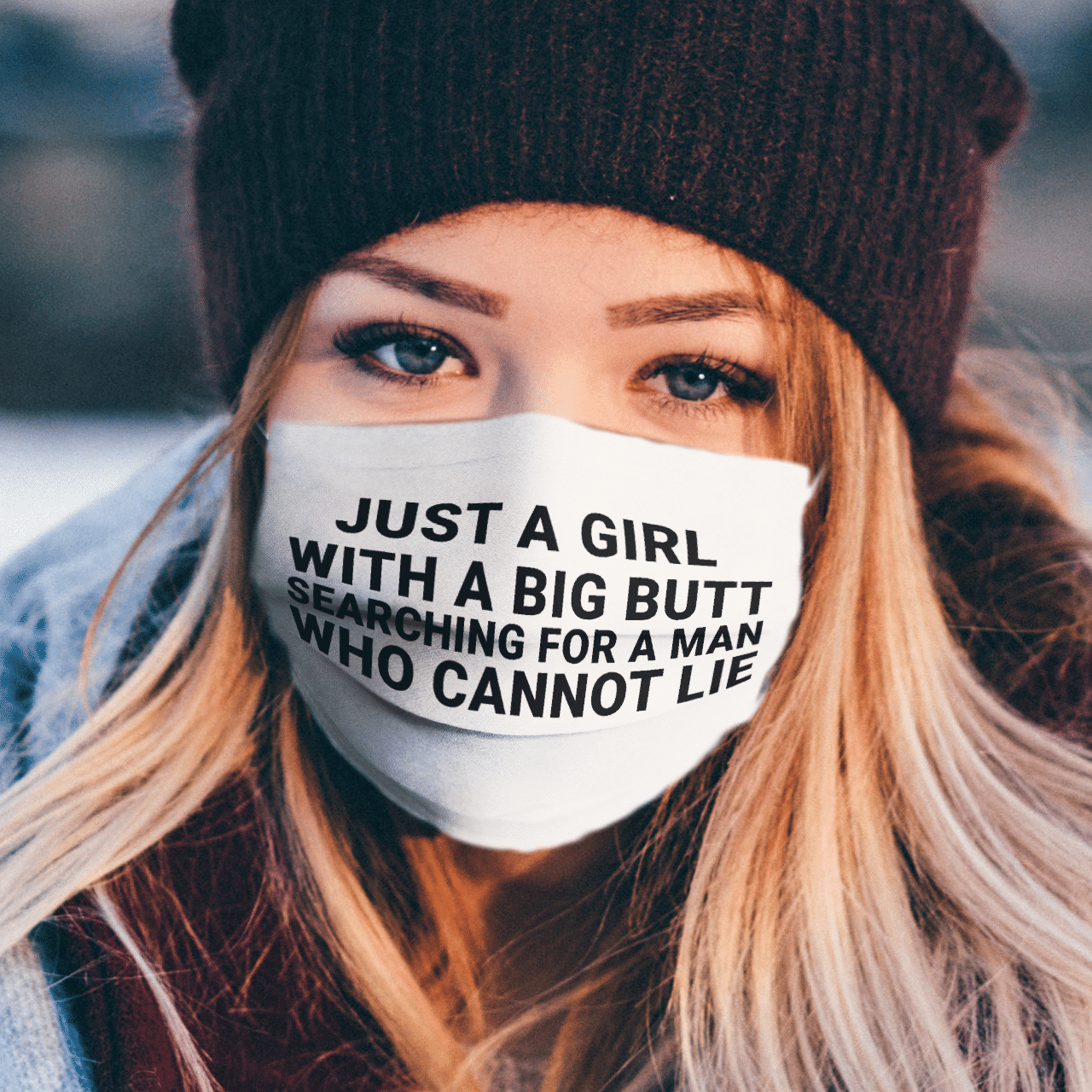 JUST A GIRL WITH A BIG BUTT SEARCHING FOR A MAN WHO CANNOT LIE MASK