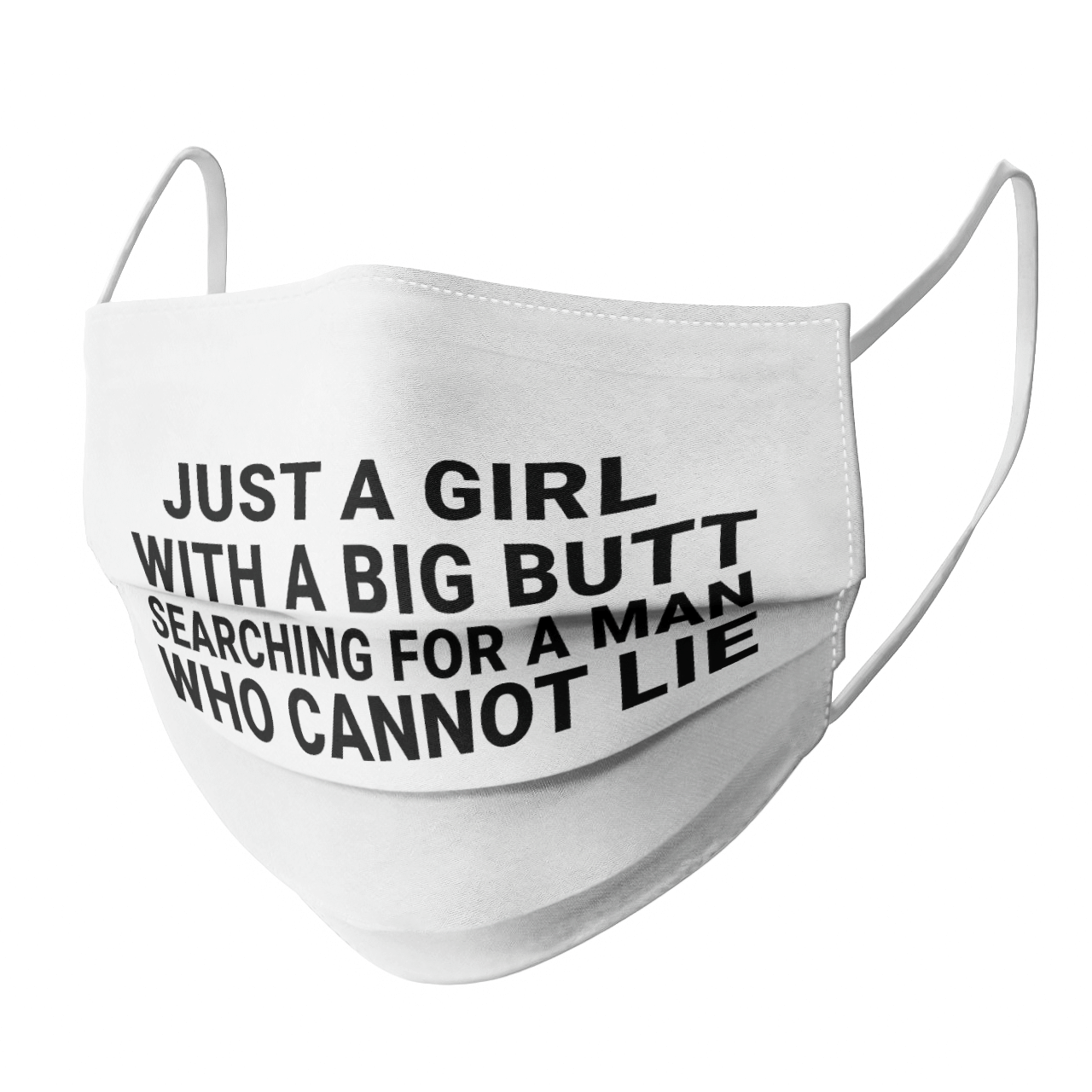 JUST A GIRL WITH A BIG BUTT SEARCHING FOR A MAN WHO CANNOT LIE MASK