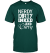 Nerdy Dirty Inked and Curvy T-Shirt