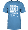 Nerdy Dirty Inked and Curvy T-Shirt