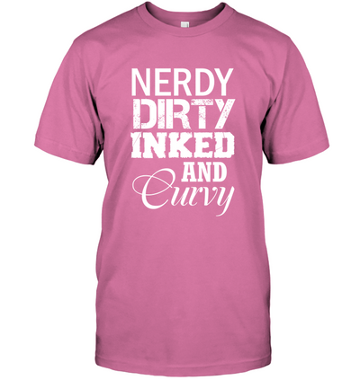 Nerdy Dirty Inked and Curvy T-Shirt