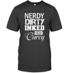 Nerdy Dirty Inked and Curvy T-Shirt