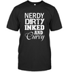 Nerdy Dirty Inked and Curvy T-Shirt
