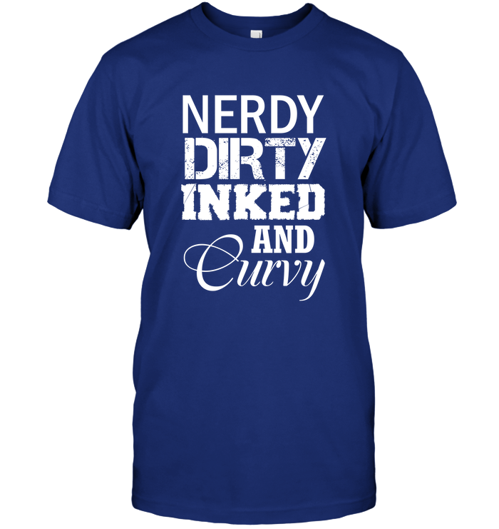 Nerdy Dirty Inked and Curvy T-Shirt